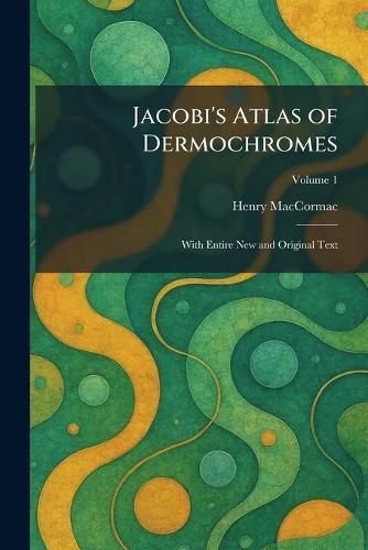 Jacobi's Atlas of Dermochromes