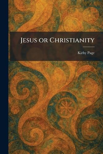 Jesus or Christianity