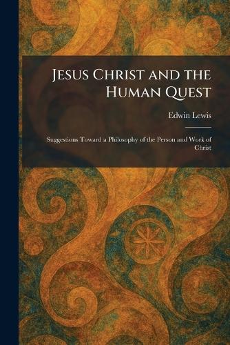 Jesus Christ and the Human Quest