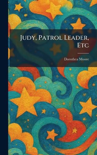 Judy, Patrol Leader, Etc