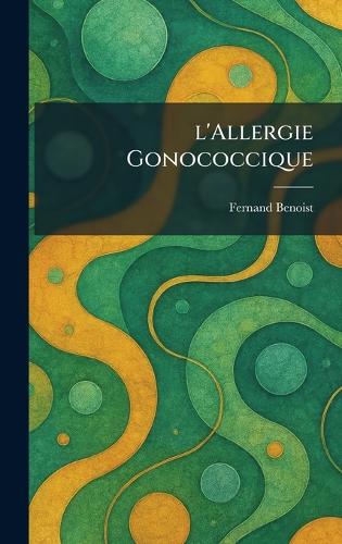 l'Allergie Gonococcique