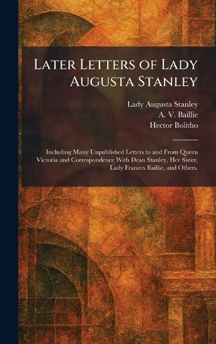 Later Letters of Lady Augusta Stanley