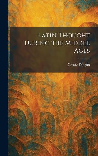 Latin Thought During the Middle Ages