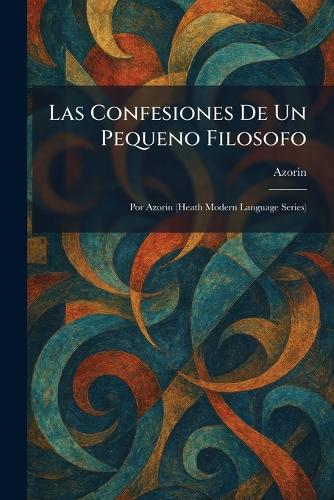 Las Confesiones De Un Pequeno Filosofo