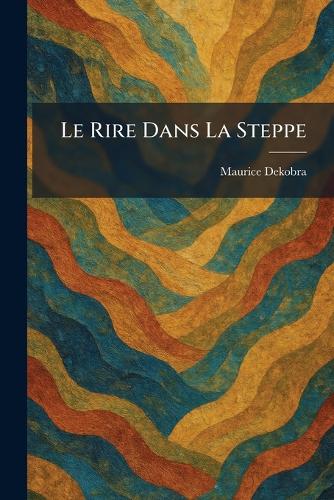 Le Rire Dans La Steppe