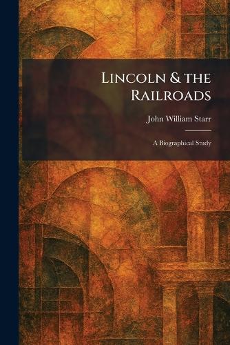 Lincoln & the Railroads
