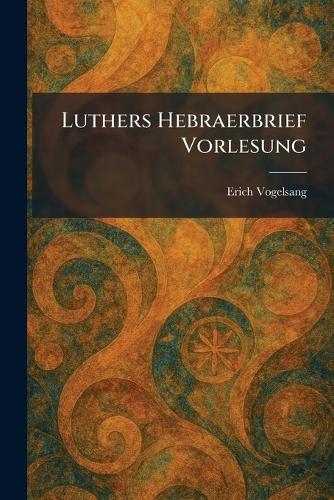 Luthers Hebraerbrief Vorlesung