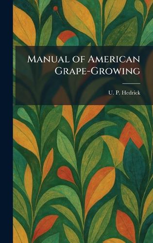 Manual of American Grape-Growing