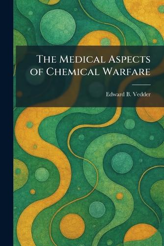 The Medical Aspects of Chemical Warfare