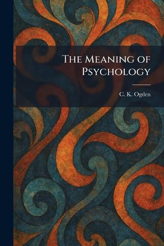The Meaning of Psychology