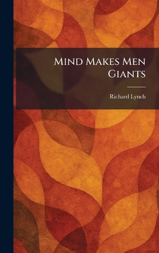 Mind Makes Men Giants