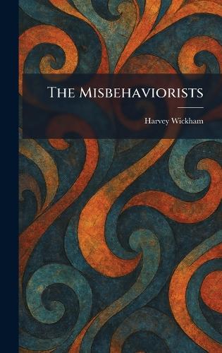 The Misbehaviorists