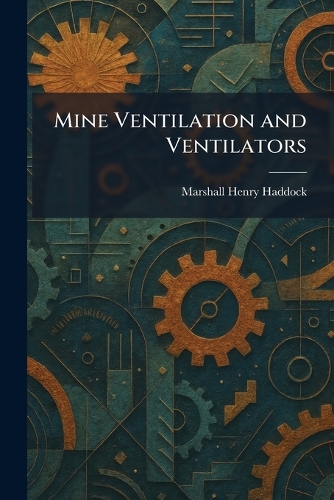 Mine Ventilation and Ventilators