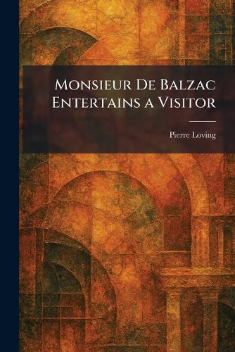 Monsieur De Balzac Entertains a Visitor
