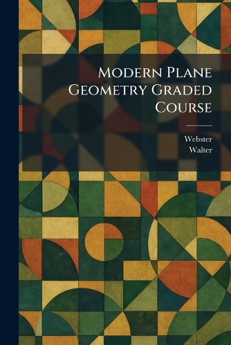 Modern Plane Geometry Graded Course