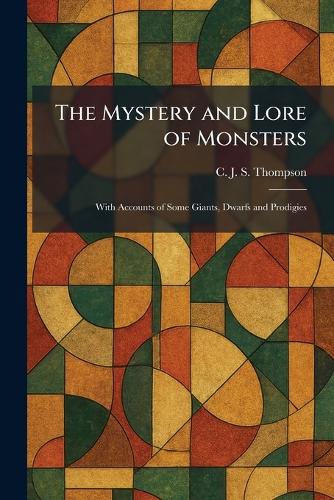 The Mystery and Lore of Monsters