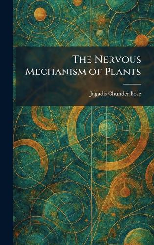 The Nervous Mechanism of Plants