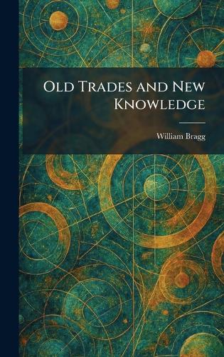 Old Trades and New Knowledge