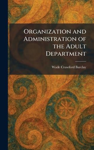Organization and Administration of the Adult Department