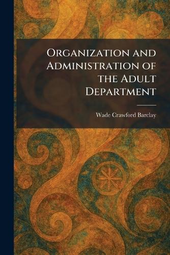 Organization and Administration of the Adult Department