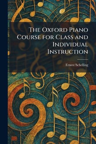 The Oxford Piano Course for Class and Individual Instruction