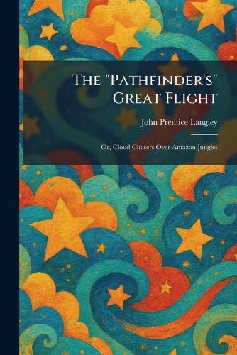 The "Pathfinder's" Great Flight