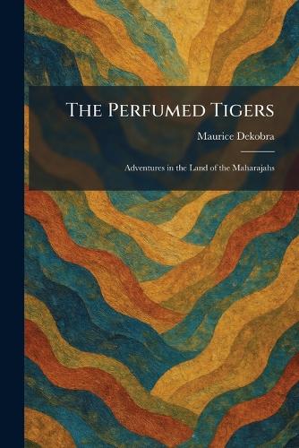 The Perfumed Tigers