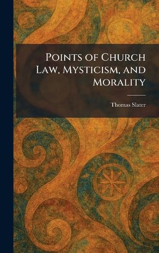 Points of Church Law, Mysticism, and Morality