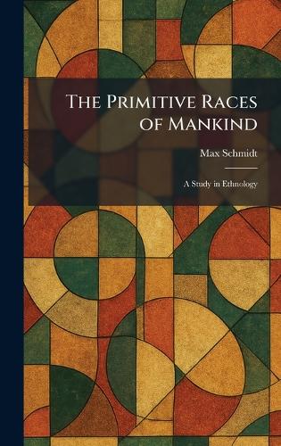 The Primitive Races of Mankind