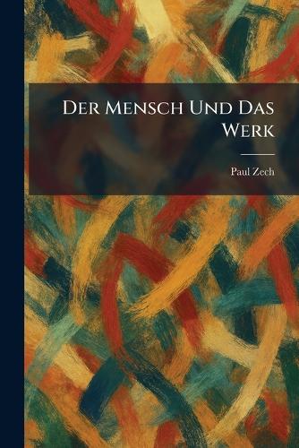 Der Mensch Und Das Werk