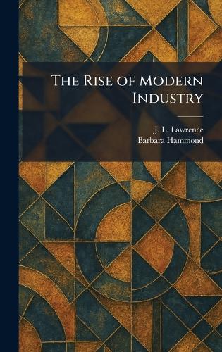 The Rise of Modern Industry