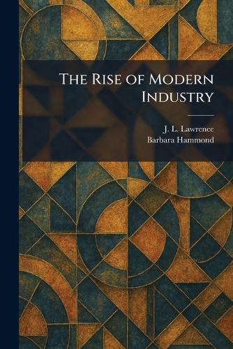 The Rise of Modern Industry