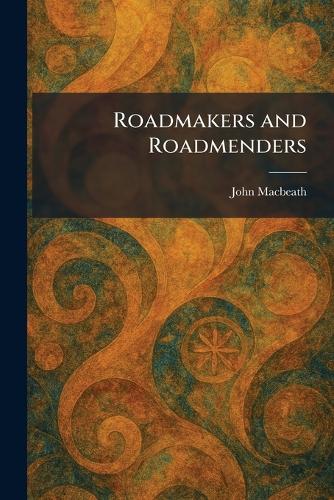 Roadmakers and Roadmenders