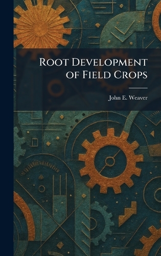 Root Development of Field Crops