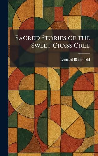Sacred Stories of the Sweet Grass Cree