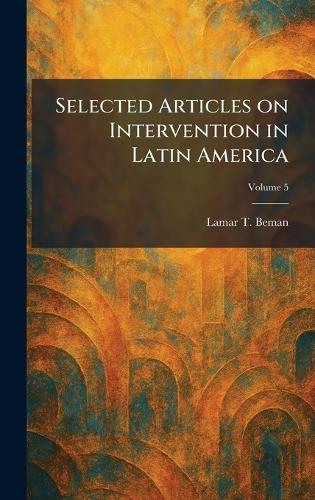 Selected Articles on Intervention in Latin America