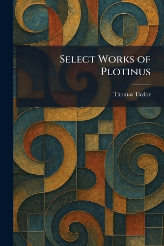 Select Works of Plotinus