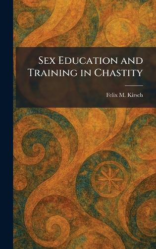 Sex Education and Training in Chastity