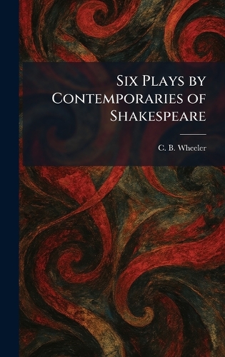 Six Plays by Contemporaries of Shakespeare