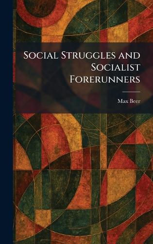Social Struggles and Socialist Forerunners