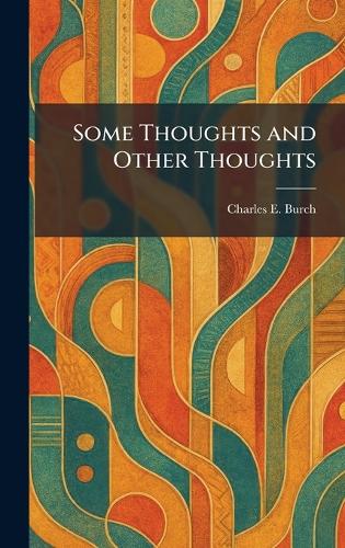 Some Thoughts and Other Thoughts