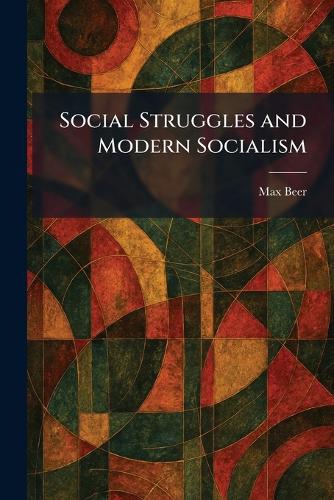 Social Struggles and Modern Socialism