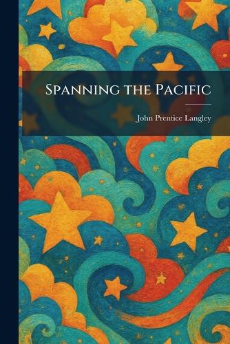 Spanning the Pacific