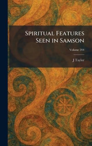 Spiritual Features Seen in Samson