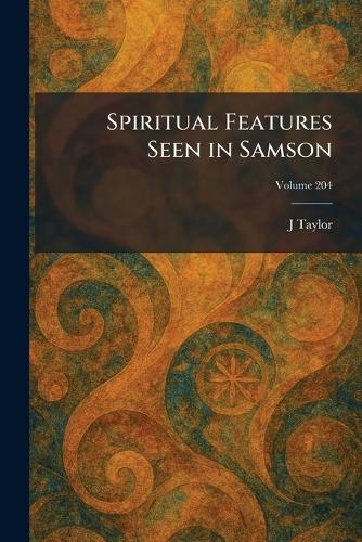 Spiritual Features Seen in Samson