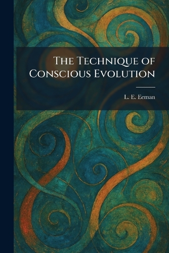 The Technique of Conscious Evolution