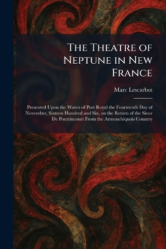 The Theatre of Neptune in New France