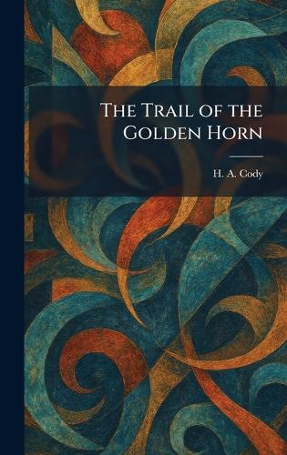 The Trail of the Golden Horn