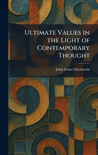 Ultimate Values in the Light of Contemporary Thought
