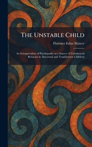 The Unstable Child
